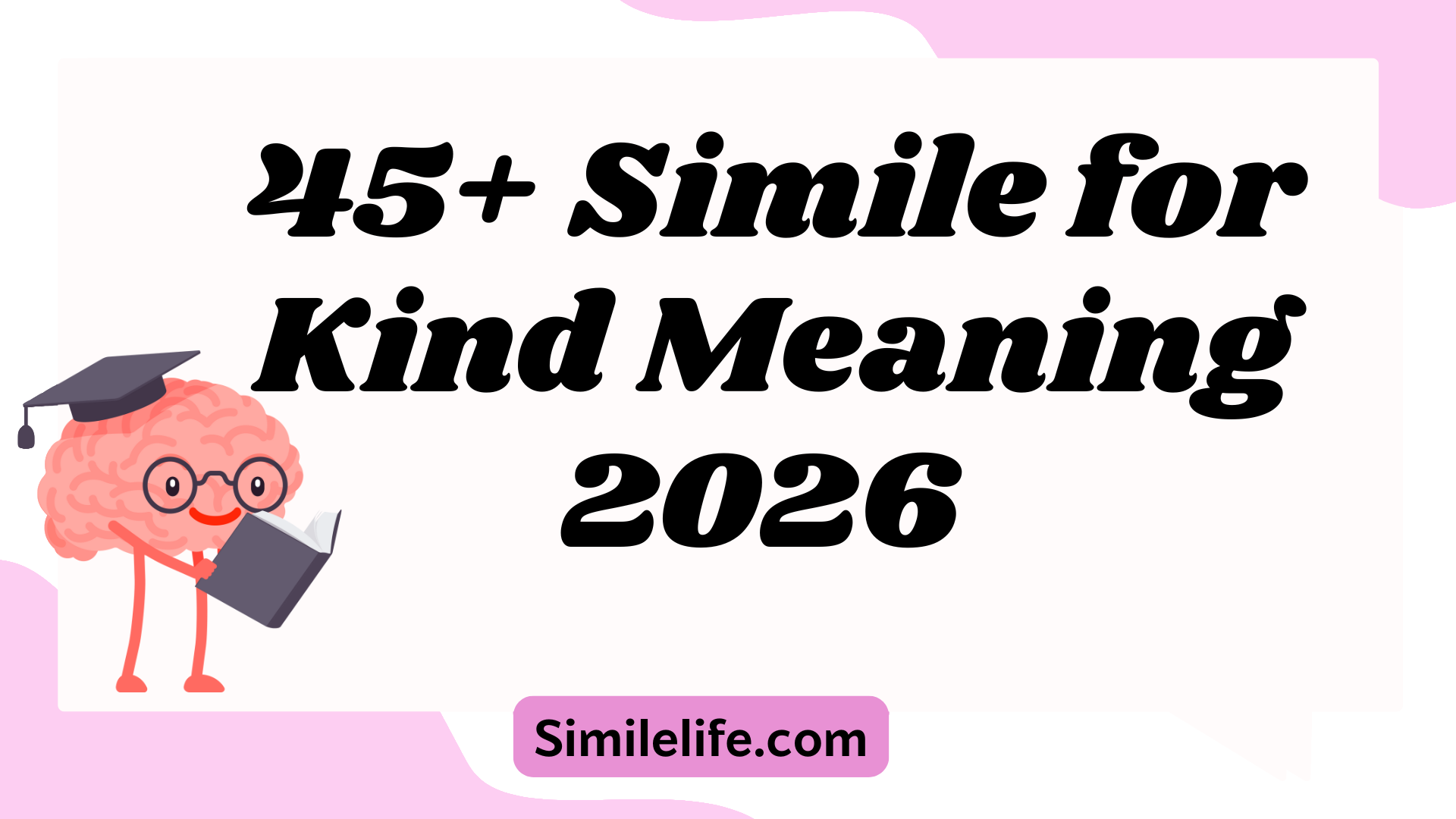 45+ Simile for Kind Meaning, Examples & Variations