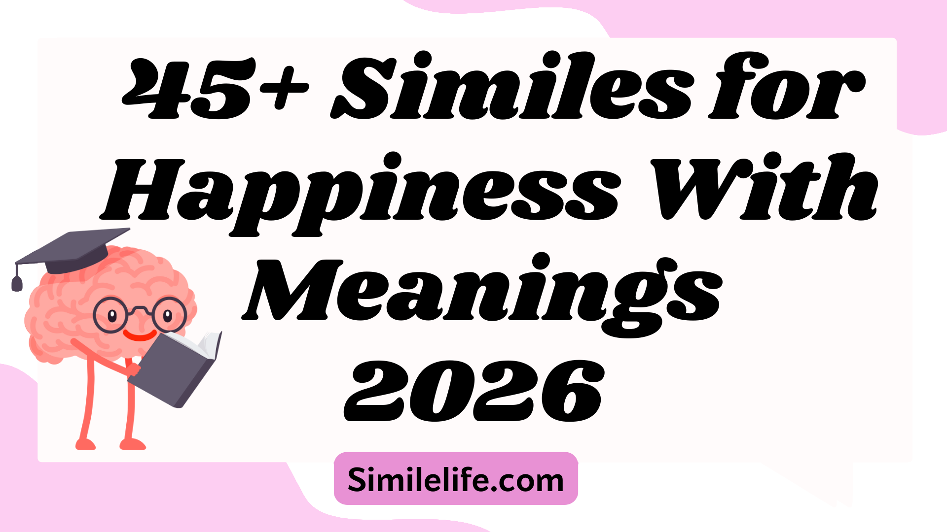 45+ Similes for Happiness With Meanings & Examples