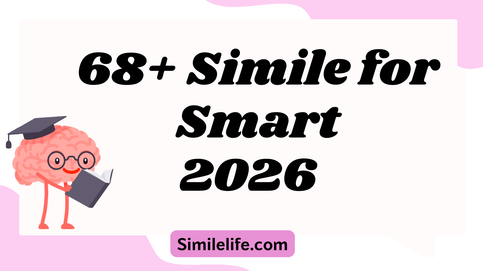 68+ Simile for Smart (Meaning, Examples, Synonyms & Examples) 2026