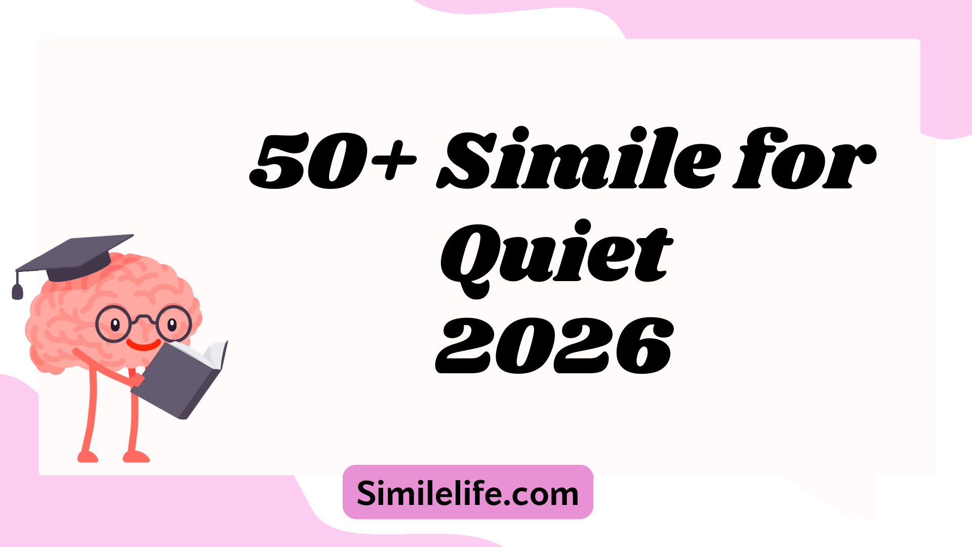 50+ Simile for Quiet (Meaning, Examples & Usage)  Updated for 2026