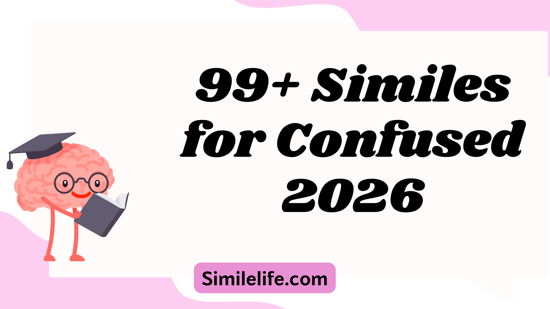 99+ Similes for Confused  Easy Explanations & Examples 2026