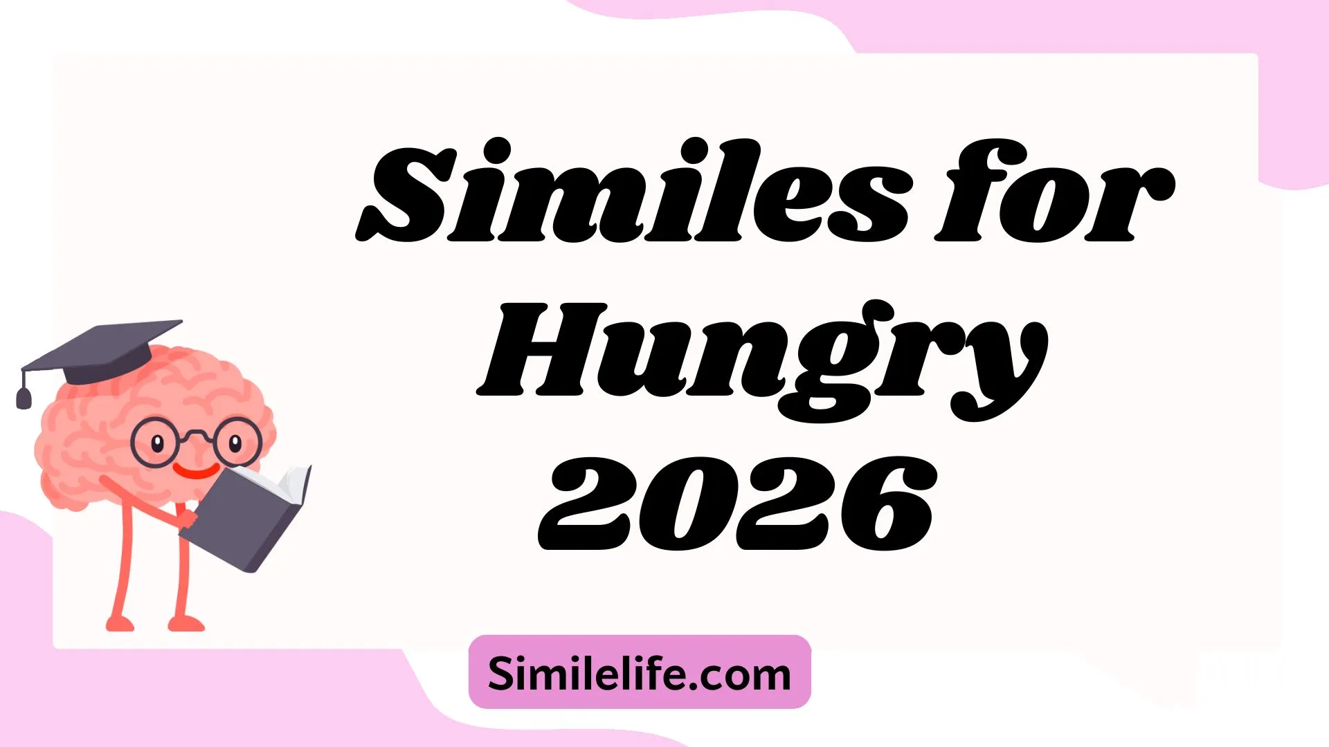 99+ Similes for Hungry — Creative Comparisons to Express Feeling Hungry For 2026