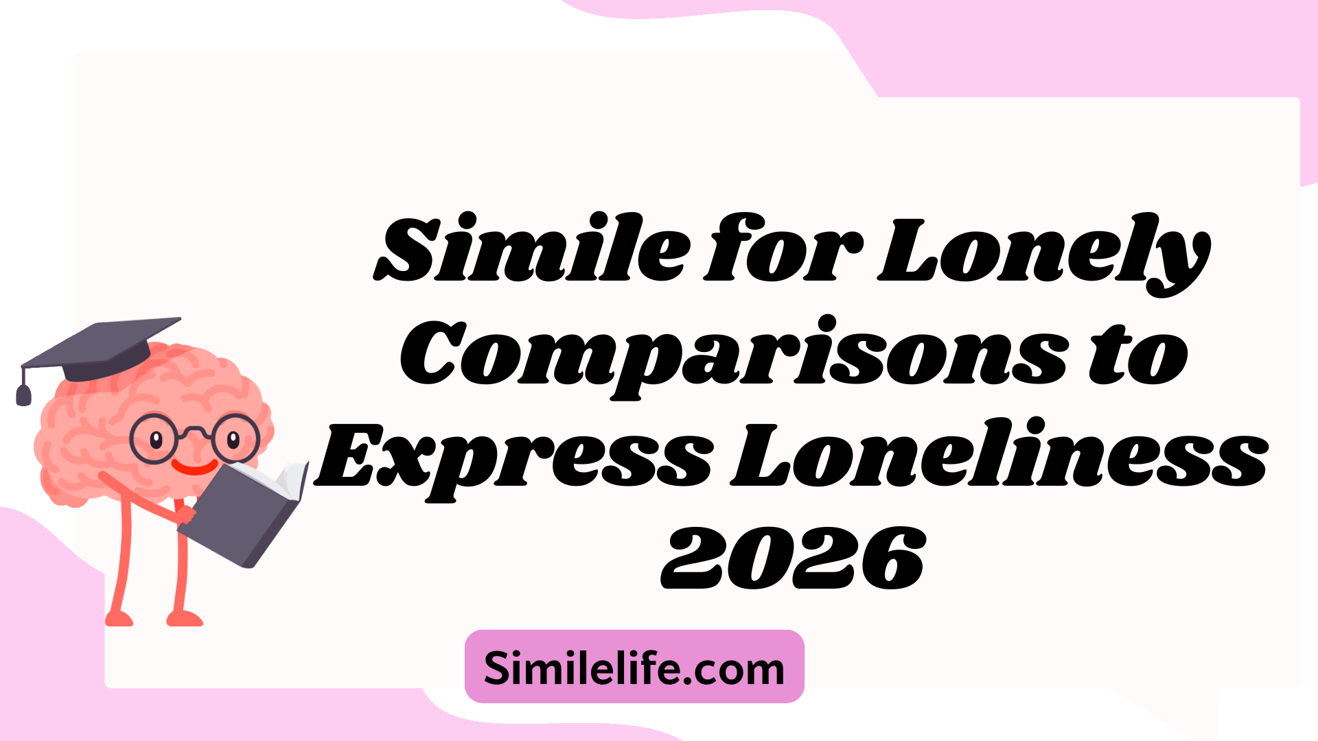 Simile for Lonely Comparisons to Express Loneliness 2026