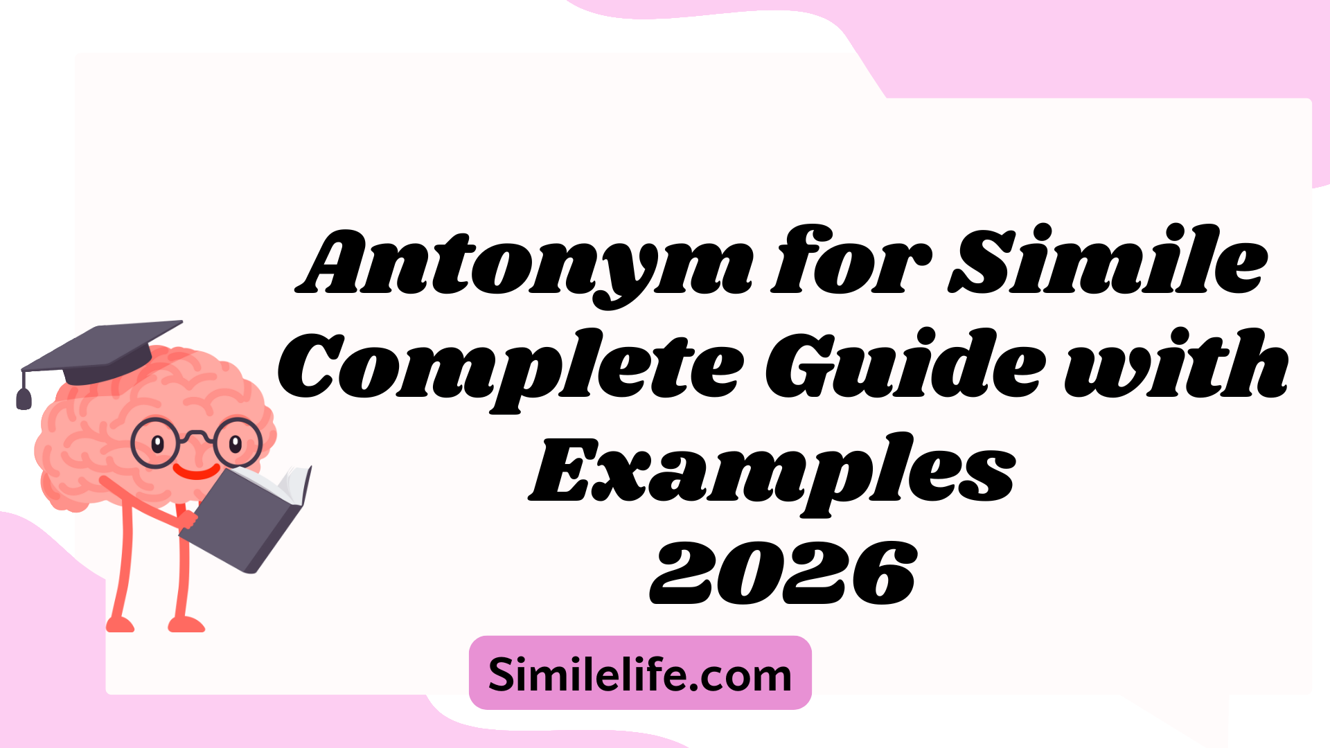 Antonym for Simile Complete Guide with Examples 2026